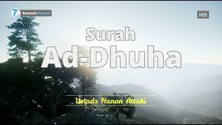 Surah Ad-Dhuha - Ustadz Hanan Attaki Murottal Al Qur'an Merdu ᴴᴰ