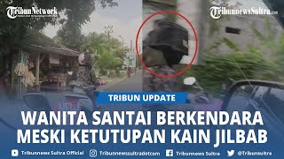 Viral Wanita Kendarai Motor Tetap Slay Walau Mata Tertutup Kain Jilbab yang Ditiup Angin