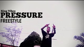 King Vibez - Pressure Freestyle