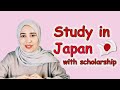 STUDY IN JAPAN WITH SCHOLARSHIP - Sharing my Experience and Tips