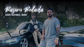 Semih Taşyürek x Muro - Başım Belada  ( Official Music Video )