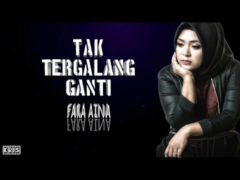Lirik Lagu || Fara Aina - Tak Tergalang Ganti