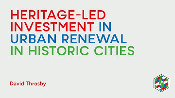 Key-note lecture: Heritage-led investment in urban renewal in historic cities