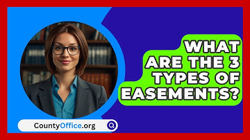 What Are The 3 Types Of Easements? - CountyOffice.org