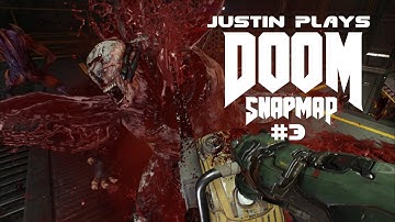 Justin Plays DOOM (2016) Snapmap | #3 | Justin