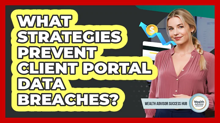 What Strategies Prevent Client Portal Data Breaches? - Wealth Advisor Success Hub