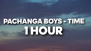 Pachanga Boys - Time (1 HOUR)