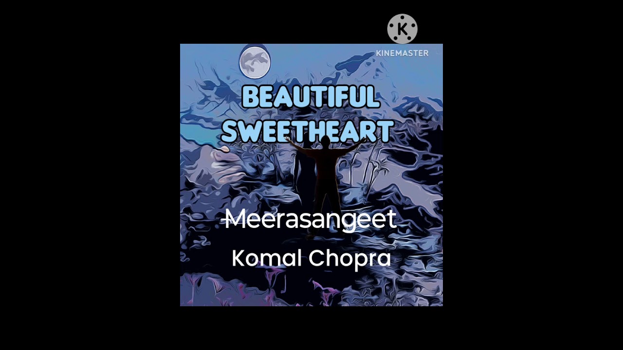 Beautiful Sweetheart new music Album release by Artist Komal Chopra 