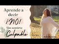 Aprende a decir no sin sentirte culpable