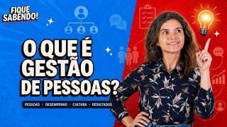Fique Sabendo - O que é Gestão de Pessoas nas empresas? Entenda a importância para líderes e equipes