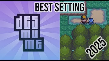 Desmume Best Setting for quality (NO YAPPING) | DS Emulator Setting 2025