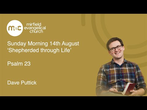 Mirfield Evangelical Church (MEC) Live Stream 14th Aug Psalm 23