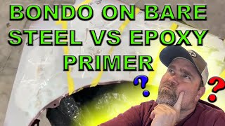 BONDO ON BARE STEEL VS EPOXY PRIMER | BONDO ON EPOXY | PLASTIC FILLER ON EPOXY | PLASTIC FILLER