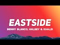Benny Blanco, Halsey & Khalid - Eastside (Lyrics)