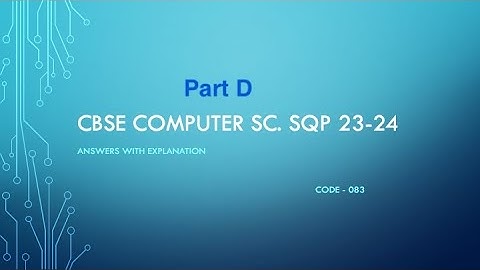 CBSE Sample Questions class 12 | 2023-2024 | NCERT Computer Science 083 | Answers Explained PartD