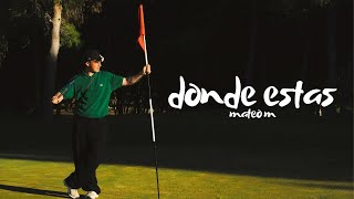 DONDE ESTAS - MATEO M