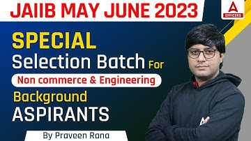 JAIIB May June 2023 | Special Selection Batch For Non commerce and Engineering Background Aspirants