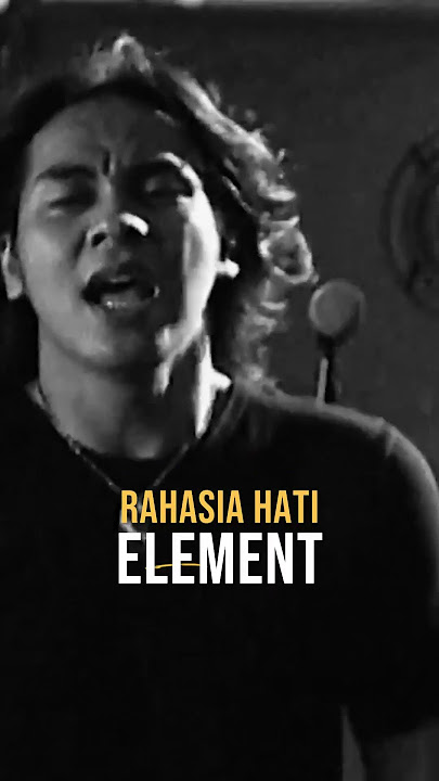 ELEMENT - RAHASIA HATI