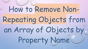 How to Remove Non-Repeating Objects from an Array of Objects by Property Name