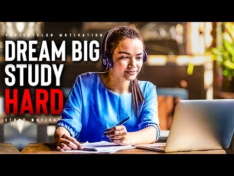 Dream BIGGER, Study HARDER! - Powerful Study Motivation