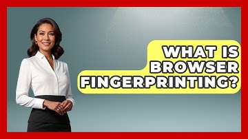 What Is Browser Fingerprinting? - Consumer Laws For You
