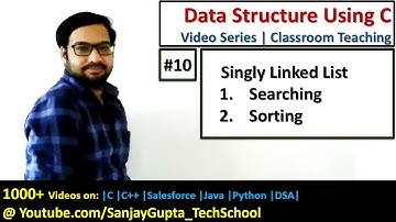 10 DSA | Searching and Sorting of Singly Linked List using C programming