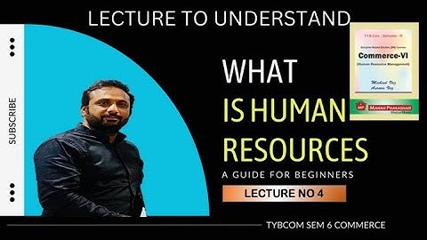 #4 TYBCOM | Sem  6 | HUMAN RESOURCE MANAGEMENT |COMMERCE VI | MUMBAI UNIVERSITY |