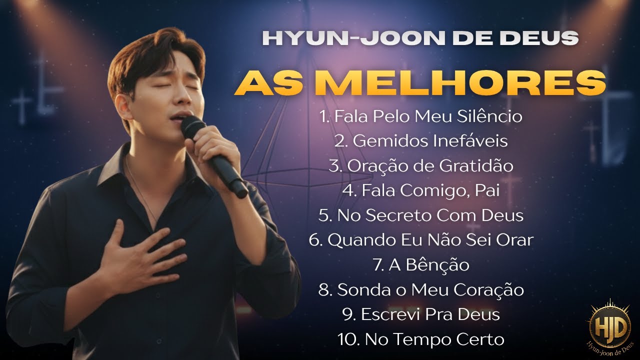 Hyun-joon de Deus - As Melhores Músicas | Música Gospel | Me Ensina a Orar | Seleção Gospel