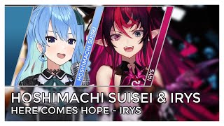 [Hololive] Hoshimachi Suisei & IRyS - HERE COMES HOPE (Mashup Edit)