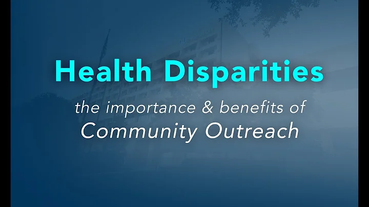 Health Disparities: The Benefits of Community Outreach