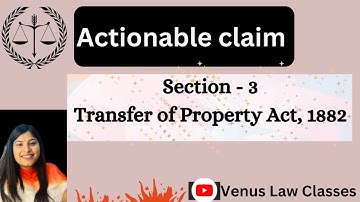Actionable Claims (Section-3)| Transfer of Actionable Claims (Sectiion-130 to 137| TPA,1882
