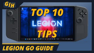 10 Useful Tips For Your Lenovo Legion Go in 2024