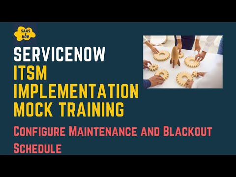 #18 Configure Maintenance and Blackout Schedule | ServiceNow ITSM Implementation Mock Training