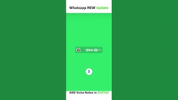 WhatsApp New Update | Add Voice Notes in Status