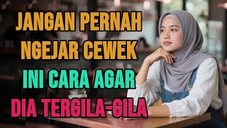 Download Lagu Jangan Pernah Ngejar Cewek‼️ Ini Cara Biar Dia yang Gila-Gilaan Sama Kamu #psikologiwanita MP3