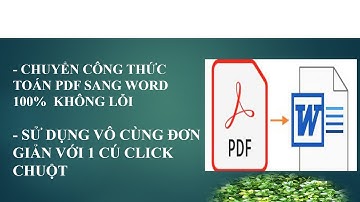 CHUYỂN CÔNG THỨC TOÁN PDF SANG WORD 100%  KHÔNG LỖI
