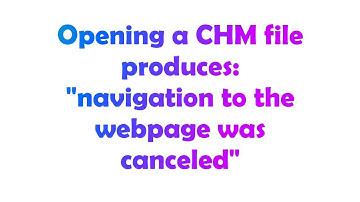 Opening a CHM file produces: "navigation to the webpage was canceled"