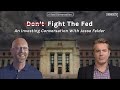Fight The Fed: An Investing Conversation With Jesse Felder