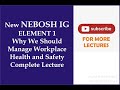 Lecture 1 new nebosh ig element 1 why we should manage workplace health and safety in urdu