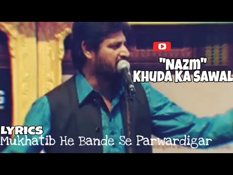 Mukhatib Hai Bande Se Parwardigar Lyrics  Khuda Ka Sawal Abrar Kashif  AHL E DIL