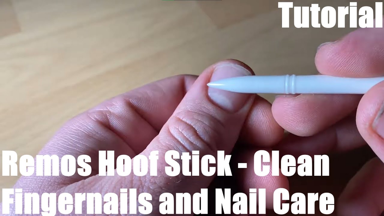 How to gentle nail care and clean your fingernails using remos hoof