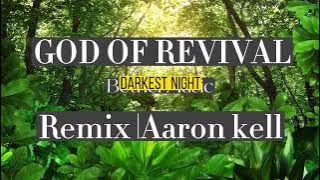 GOD OF REVIVAL bethel music remix | Aaron kell