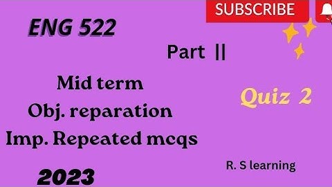 eng 522 mid term obj. preperation |2023 | 💯 midterm preparation |correct solution |