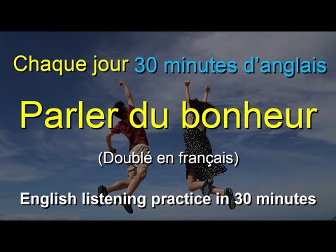 Apprentissage Rapide Talking About Happiness Français Anglais Améliorez Votre Écoute