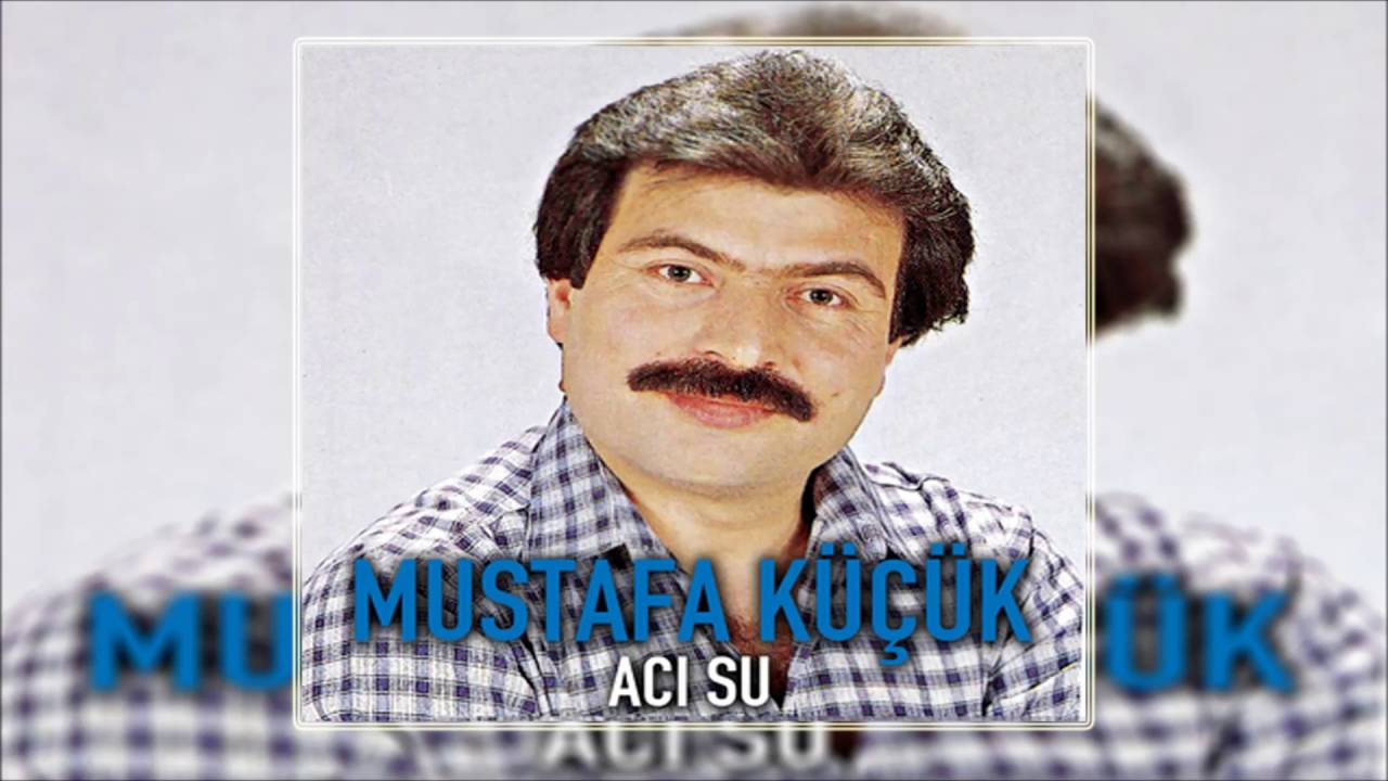Mustafa Küçük - Yolumuz Bizim | Acı Su | © Şah Plak