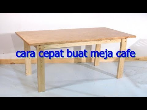  cara  cepat membuat  meja  kayu  cafe mantap YouTube