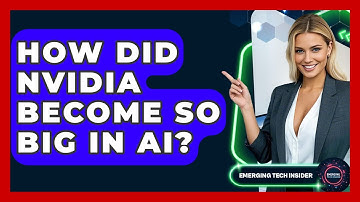 How Did Nvidia Become So Big in AI? | Emerging Tech Insider