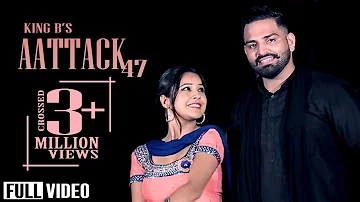 ATTACK 47 || KING B || SHENAZ GILL|| FULL HD VIDEO 2016 || OUTSHINE RECORDS