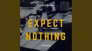 Expect Nothing