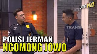 Bikin Kaget, INDRA BROTOLARAS Polisi Jerman tapi Ngomong Bahasa Jawa! | LAPOR PAK! (25/04/23) Part 4